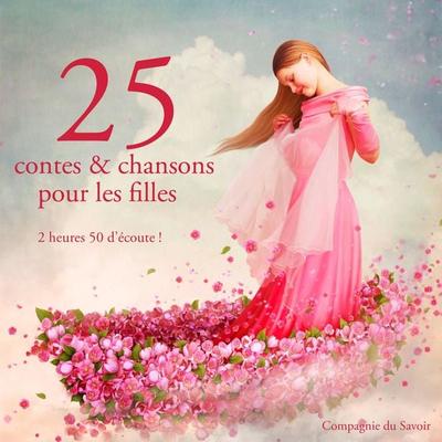 25 contes et chansons pour les filles - Perrault,Grimm,Hans Christian Andersen, Audio, 9782821105317