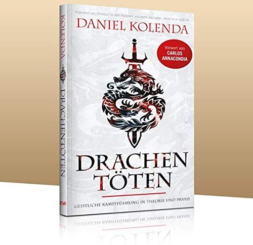 Daniel Kolenda - Drachentöten: Geistliche Kampfführung in Theorie und Praxis - Preis vom 10.10.2026 11:48:34 h
