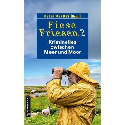 Fiese Friesen 2 - Kriminelles zwischen Meer und Moor, Taschenbuch von Heike Gerdes,Ulrike Barow,Peter Gerdes,Peter Godazgar,Regine Kölpin,