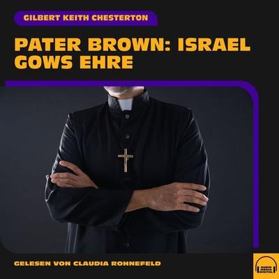 Pater Brown: Israel Gows Ehre - Gilbert Keith Chesterton, Audio, 9783711904188