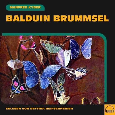 Balduin Brummsel - Manfred Kyber, Audio, 9783991574118