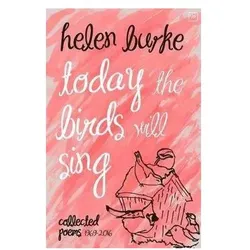 Today the Birds Will Sing, Belletristik von Helen Burke
