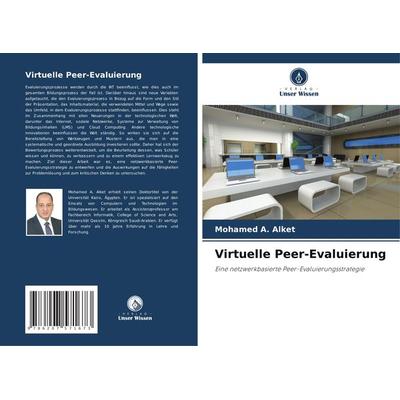 Virtuelle Peer-Evaluierung, Taschenbuch von Mohamed A. Alket, Verlag Unser Wissen, 978-620-7-57167-3