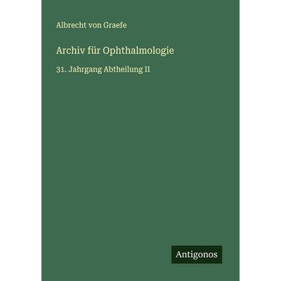 Archiv für Ophthalmologie, Taschenbuch von Albrecht Graefe, Antigonos Verlag, 978-3-563-90545-6
