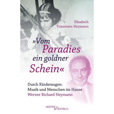 „Vom Paradies ein goldner Schein“, Taschenbuch von Elisabeth Trautwein-Heymann, Hentrich und Hentrich Verlag Berlin, 978-3-95565-561-7