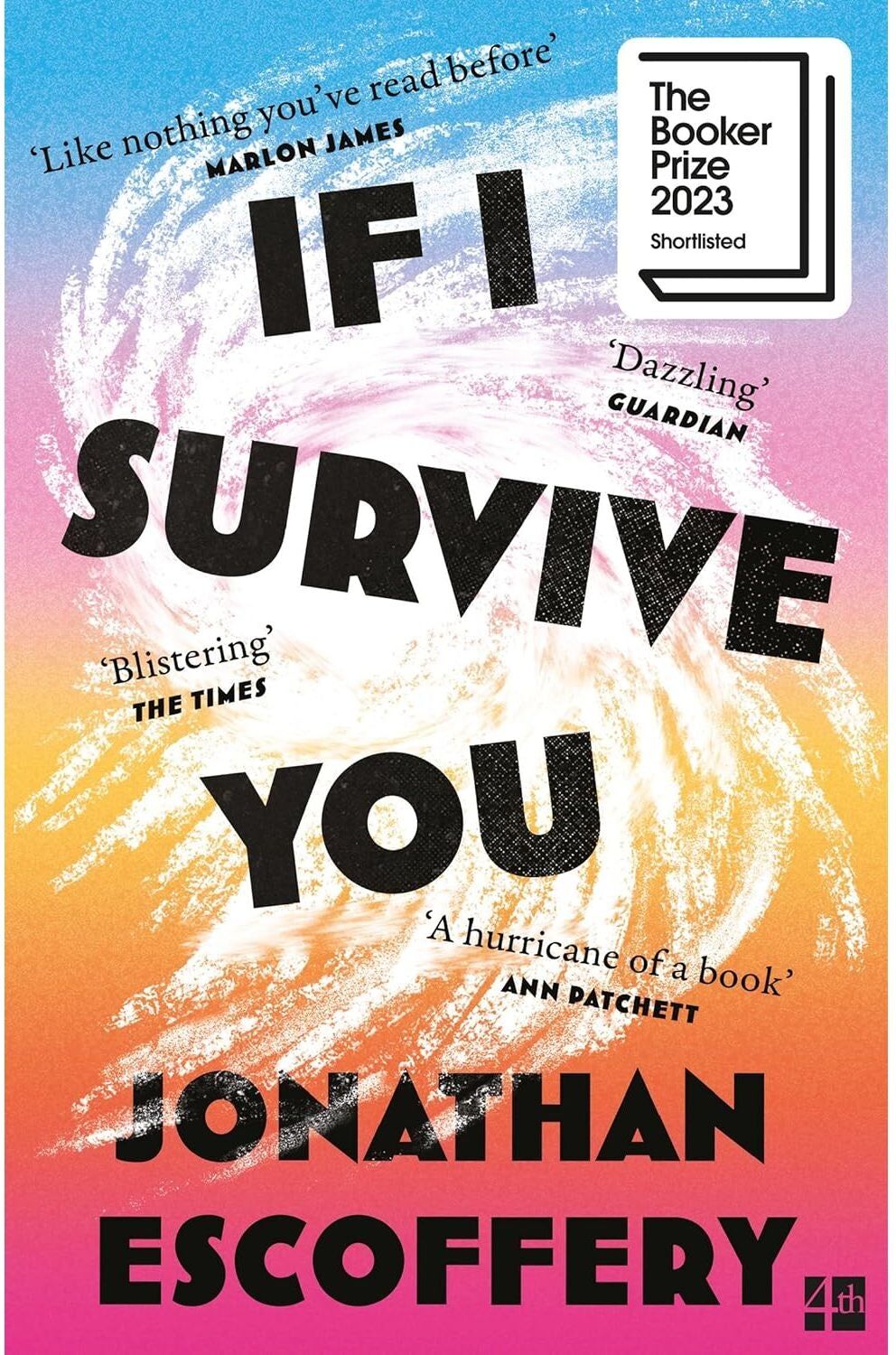 Fourth Estate If I Survive You: The Booker Prize shortlisted literary debut