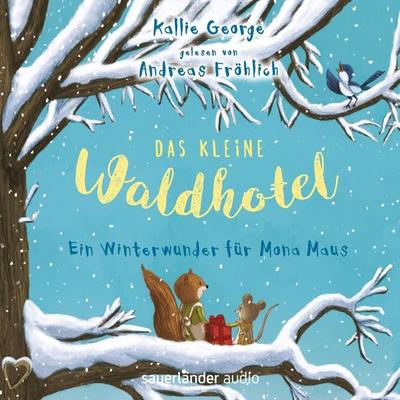 Ein Winterwunder für Mona Maus - Das kleine Waldhotel - Kallie George, Audio, 9783732449163