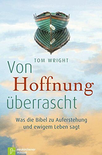 Tom Wright - Von Hoffnung überrascht: Was die Bibel zu Auferstehung und ewigem Leben sagt - Preis vom 11.10.2026 15:43:13 h