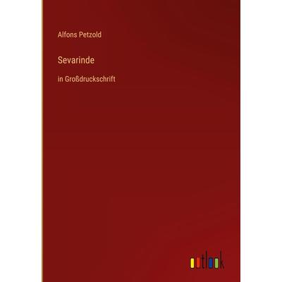 Sevarinde, Gebundene Ausgabe von Alfons Petzold, Outlook, 978-3-368-29061-0