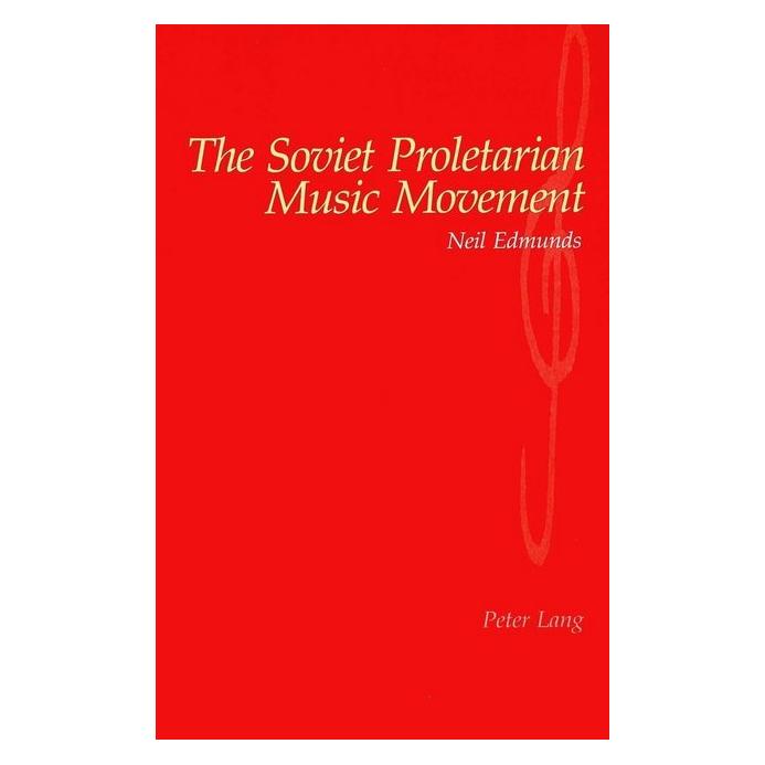 Peter Lang The Soviet Proletarian Music Movement (Softcover, Neil Edmunds) (56034827)