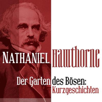 Der Garten des Bösen - Nathaniel Hawthorne, Audio, 9783955970918