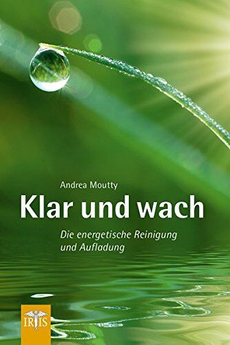 Andrea Moutty - Klar und wach: Die energetische Reinigung und Aufladung - Preis vom 11.10.2026 03:10:56 h