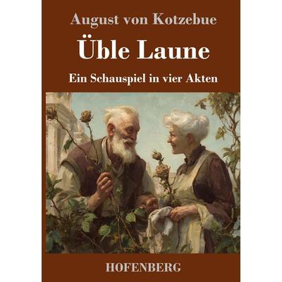Üble Laune, Gebundene Ausgabe von August Kotzebue, Henricus - Edition Deutsche Klassik, 978-3-7437-5309-9