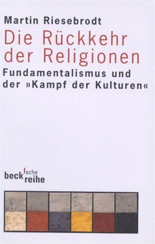 Martin Riesebrodt - Die Rückkehr der Religionen: Fundamentalismus und der 'Kampf der Kulturen' - Preis vom 30.09.2026 22:30:23 h