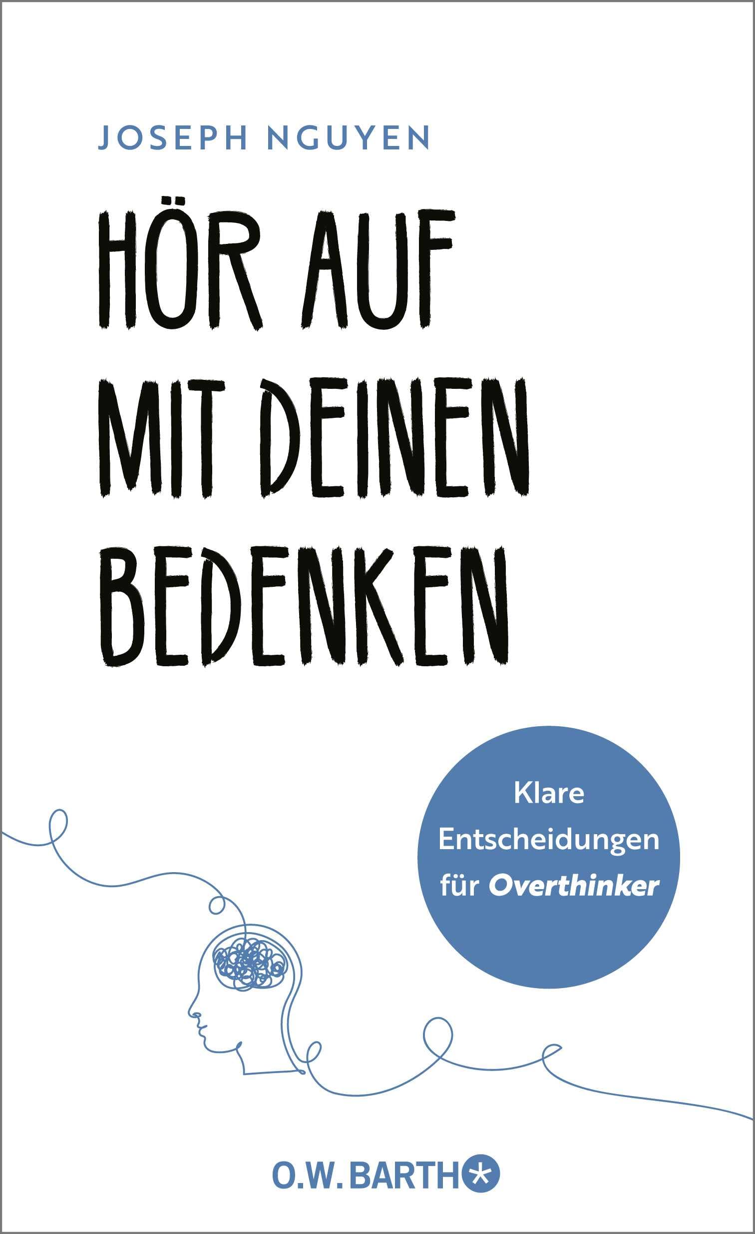 Joseph Nguyen - Hör auf mit deinen Bedenken: Klare Entscheidungen für Overthinker Das ultimative Workbook für klare Entscheidungen im Leben - Preis vom 09.10.2026 07:28:09 h