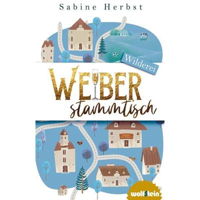 Weiberstammtisch - Wilderei, Taschenbuch von Sabine Herbst, Wolfstein, 978-3-95452-774-8