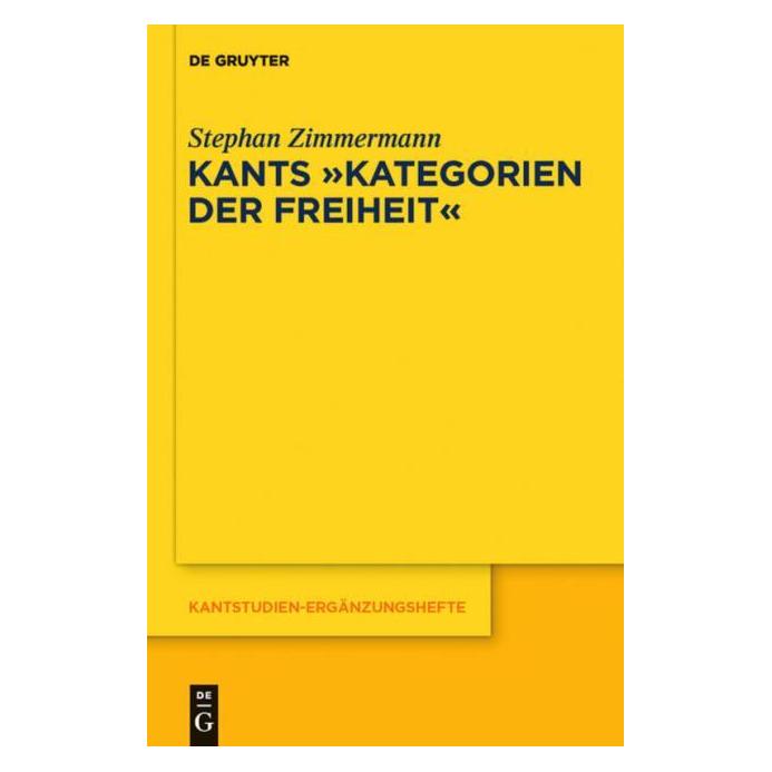 De Gruyter Kants "Kategorien der Freiheit (Deutsch, Stephan Zimmermann, 2011) (9034432)
