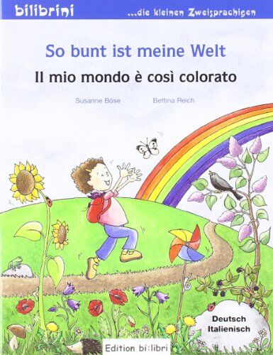 Susanne Böse - So bunt ist meine Welt: Il mio mondo è così colorato / Kinderbuch Deutsch-Italienisch - Preis vom 17.10.2026 19:25:27 h