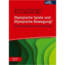 Olympische Spiele und Olympische Bewegung? Frag doch einfach!, Ratgeber von Stephan Wassong, Daniel Quanz, Ansgar Molzberger, Philipp Waeffler