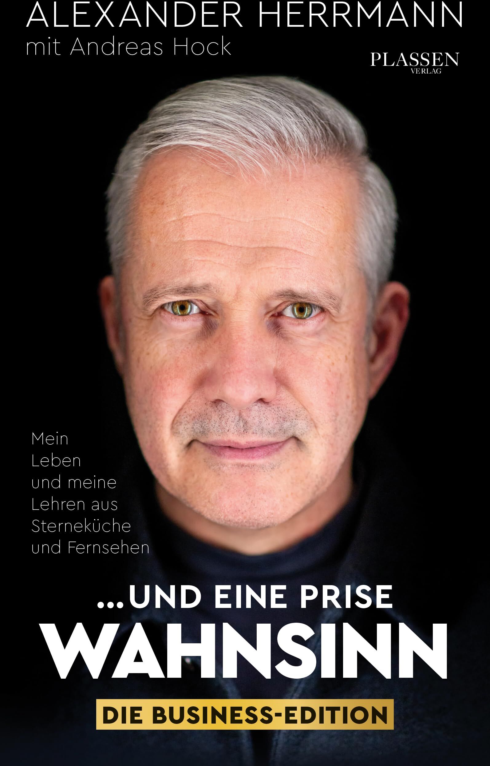 Alexander Herrmann - ... und eine Prise Wahnsinn – Die Business-Edition: Mein Leben und meine Lehren aus Sterneküche und Fernsehen - Preis vom 17.10.2026 19:25:27 h