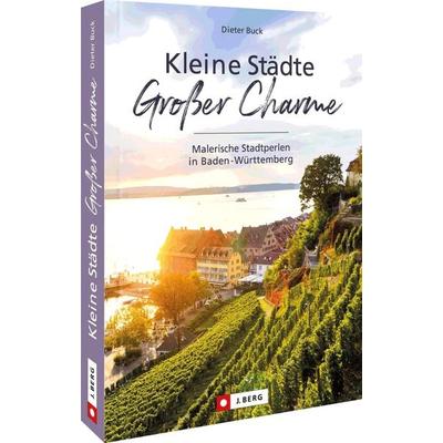 Kleine Städte – Großer Charme, Gebundene Ausgabe von Dieter Buck, Bruckmann, 978-3-86246-910-9