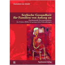 Seelische Gesundheit für Familien von Anfang an, Fachbücher von Hannelore Lier-Schehl