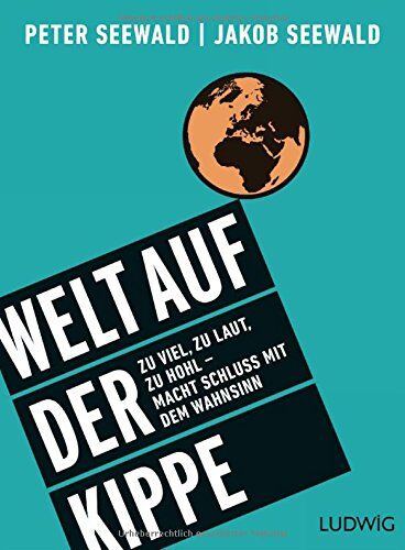 Peter Seewald - Welt auf der Kippe: Zu viel, zu laut, zu hohl - macht Schluss mit dem Wahnsinn - Preis vom 30.09.2026 22:30:23 h