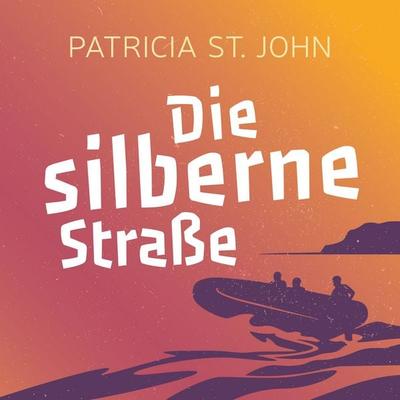 Die silberne Straße - Patricia St. John, Audio, 4099995232936
