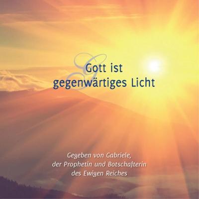 Gott ist gegenwärtiges Licht - Gabriele, Audio, 9783964466686