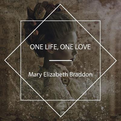 One Life, One Love - Mary Elizabeth Braddon, Audio, 4067248139639