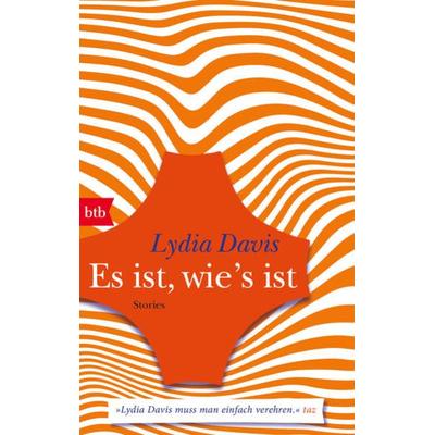 Es ist, wie's ist, Taschenbuch von Lydia Davis, btb, 978-3-442-77168-4