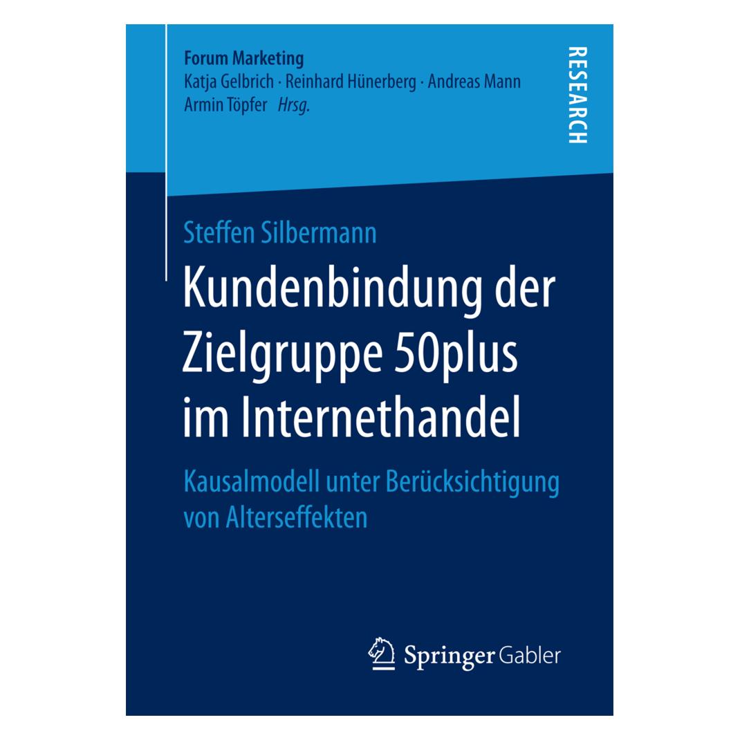 Springer Kundenbindung der Zielgruppe 50plus im Internethandel (Deutsch, Softcover, Steffen Silbermann) (9768502)