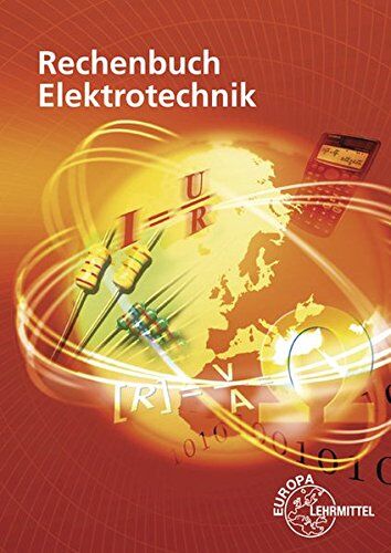 Walter Eichler - Rechenbuch Elektrotechnik: Ein Lehr- und Übungsbuch zur Grund- und Fachstufe - Preis vom 13.10.2026 19:28:25 h