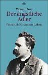 Werner Ross - Der ängstliche Adler. Friedrich Nietzsches Leben - Preis vom 18.10.2026 19:22:15 h