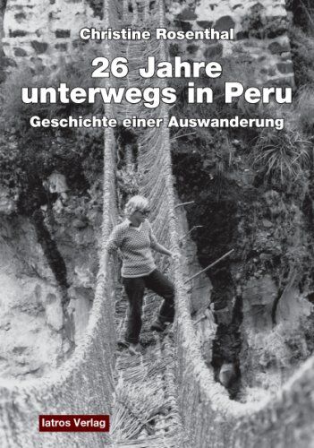 Christine Rosenthal - Unterwegs in Peru: Geschichte einer Auswanderung - Preis vom 09.10.2026 07:28:09 h