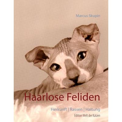 Haarlose Feliden, Gebundene Ausgabe von Marcus Skupin, BoD – Books on Demand, 978-3-8482-2449-4