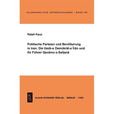 Politische Parteien und Bevölkerung in Iran, Taschenbuch von Ralph Kauz, De Gruyter, 978-3-87997-239-5