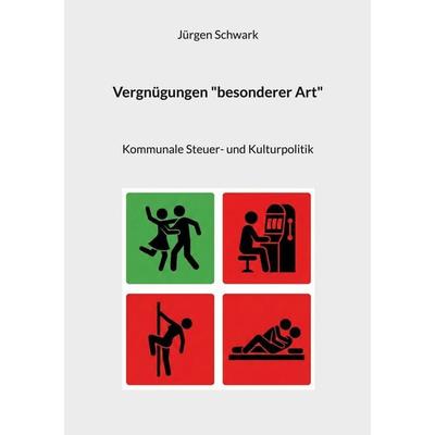 Vergnügungen 'besonderer Art'; Taschenbuch von Jürgen Schwark, BoD – Books on Demand, 978-3-695-75111-2