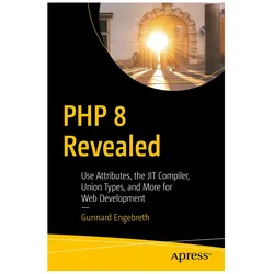 PHP 8 Revealed, Fachbücher von Gunnard Engebreth