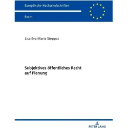 Subjektives öffentliches Recht auf Planung, Fachbücher von Lisa Eva Maria Steppat