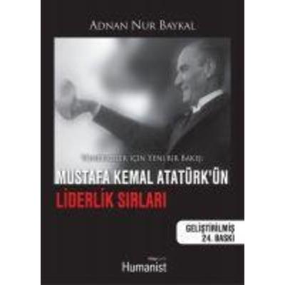 Mustafa Kemal Atatürkün Liderlik Sirlari, Taschenbuch von Adnan Nur Baykal, Hümanist Kitap Yayincilik