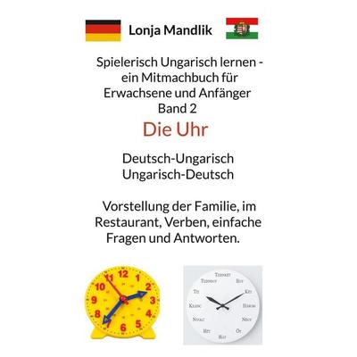 Spielerisch Ungarisch lernen - ein Mitmachbuch für Erwachsene und Anfänger Band 2, Taschenbuch von Lonja Mandlik, BoD – Books on Demand,