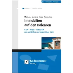 Mallorca Menorca Ibiza Formentera - Immobilien auf den Balearen, Fachbücher von Ralph Schäfer, Guido Weiler, Guillermo Frühbeck Olmedo