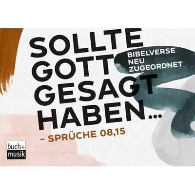 Sollte Gott gesagt haben ..., Sonstige von Tobi Liebmann,Patrick Senner, Praxisverlag buch+musik bm gGmbH