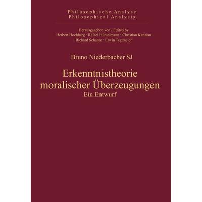 Erkenntnistheorie moralischer Überzeugungen, Gebundene Ausgabe von Bruno Niederbacher, De Gruyter, 978-3-11-032511-9