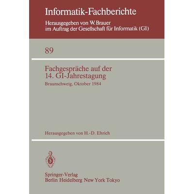 Fachgespräche auf der 14. GI-Jahrestagung, Taschenbuch von , Springer Berlin, 978-3-540-13862-4