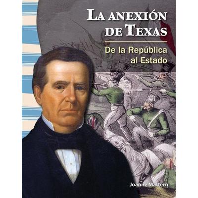 La Anexión de Texas, Taschenbuch von Joanne Mattern, Teacher Created Materials, 978-1-4333-7215-5