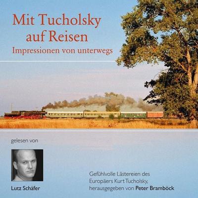 Mit Tucholsky auf Reisen - Kurt Tucholsky,Peter Bramböck, Audio, 9783784492285