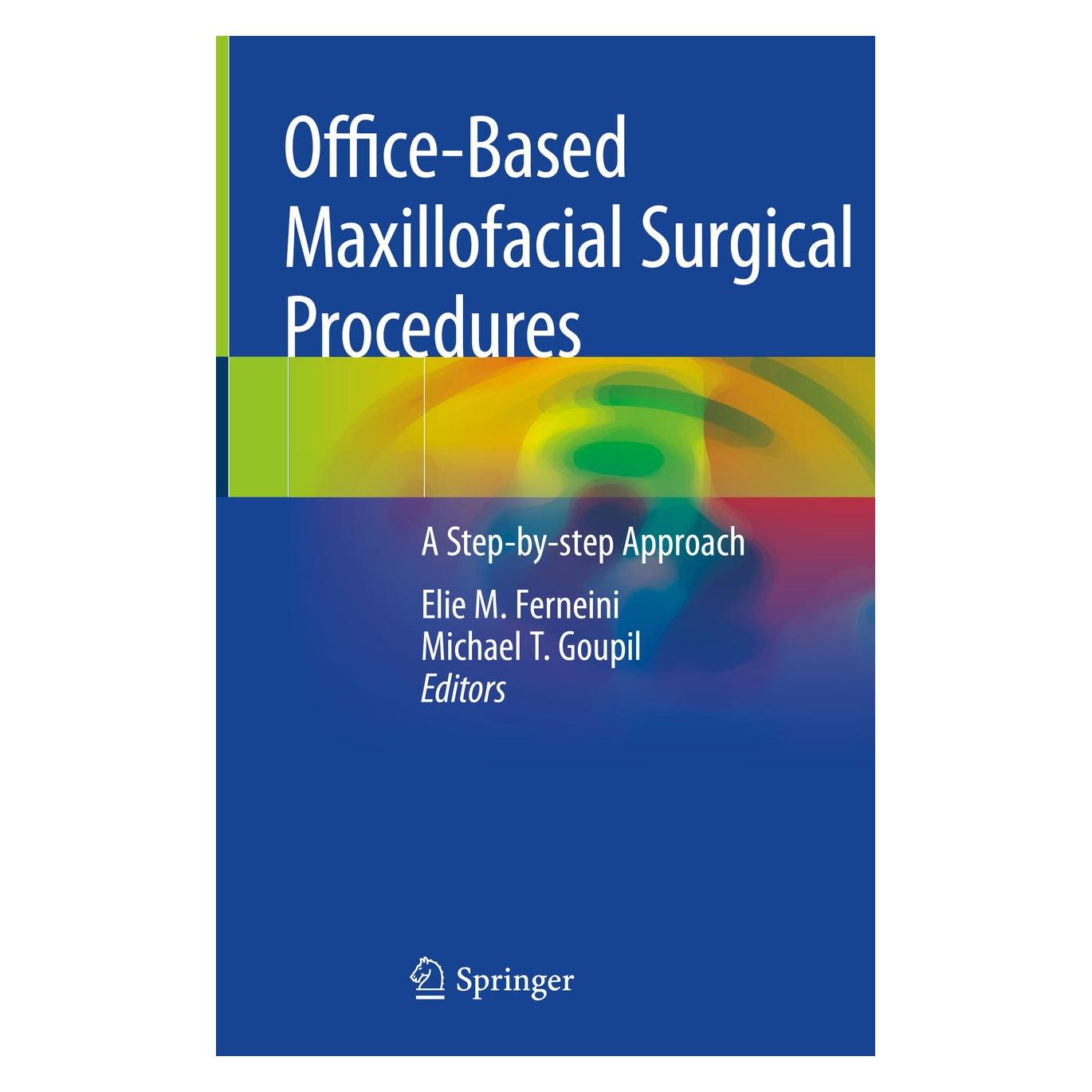 Springer Office-Based Maxillofacial Surgical Pro (Englisch, Hardcover, Elie M. Ferneini, Michael T. Goupil) (9783030223700)