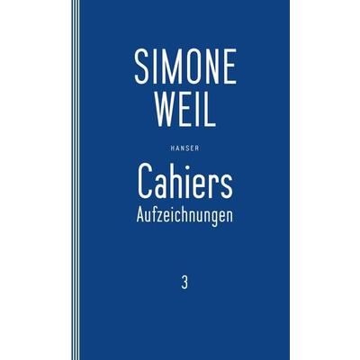 Cahiers 3, Taschenbuch von Simone Weil, Carl Hanser, 978-3-446-25373-5